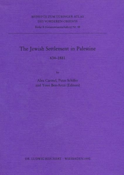 Cover for Peter Schäfer · The Jewish Settlement in Palestine 634 to 1881 (Tubinger Atlas Des Vorderen Orients (Tavo)) (Paperback Book) (1990)