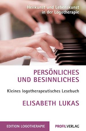 Persönliches und Besinnliches - Elisabeth Lukas - Böcker - Profil Verlag - 9783890197791 - 4 september 2017