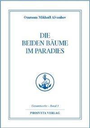 Cover for Omraam Mikhael Aivanhov · Die beiden Bäume im Paradies (Hardcover Book) (2010)