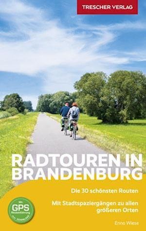 Cover for Enno Wiese · TRESCHER Reiseführer Radtouren in Brandenburg (Book) (2022)