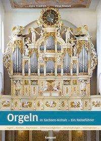 Cover for Felix Friedrich · Orgeln in Sachsen-Anhalt (Taschenbuch) (2014)