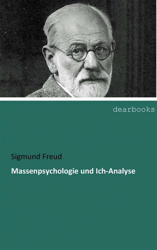 Massenpsychologie und Ich-Analyse - Freud - Books -  - 9783954550791 - 