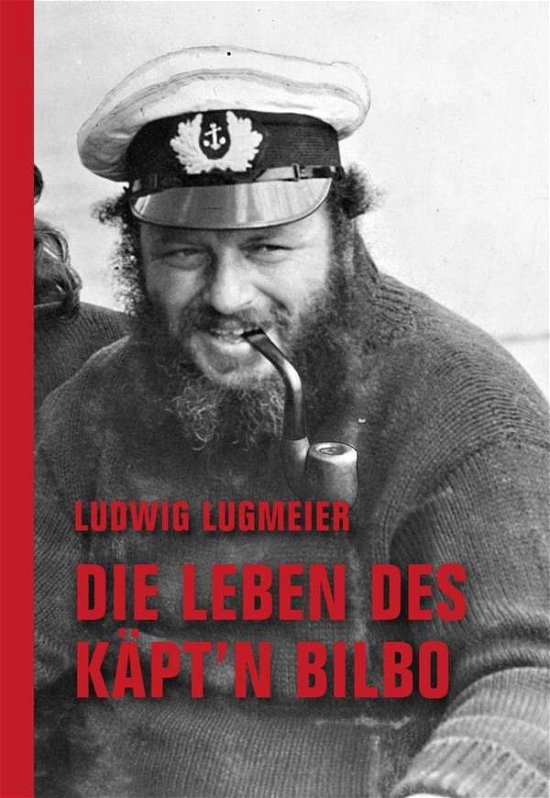 Cover for Lugmeier · Die Leben des Käpt'n Bilbo (Buch)