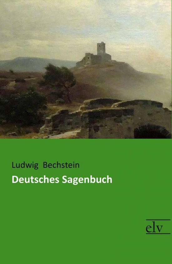 Cover for Bechstein · Deutsches Sagenbuch (Book)