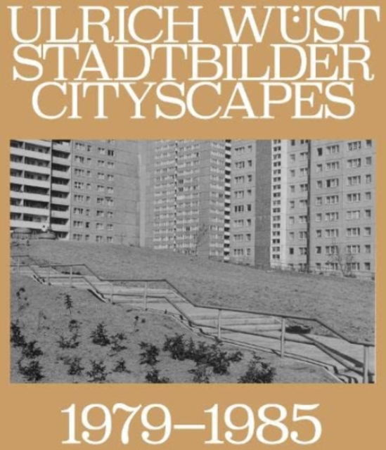 Cover for Matthias Flugge · Ulrich Wust: Cityscapes 1979–1985 (Hardcover Book) (2021)