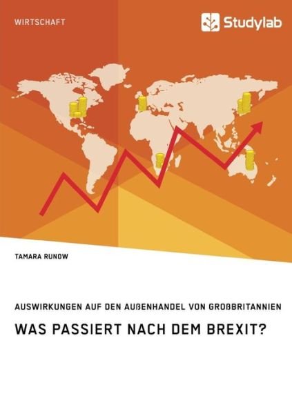 Cover for Tamara Runow · Was passiert nach dem Brexit? Auswirkungen auf den Aussenhandel von Grossbritannien (Paperback Book) (2018)