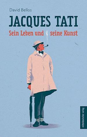 Jacques Tati - David Bellos - Books - Mitteldeutscher Verlag - 9783963118791 - February 26, 2024