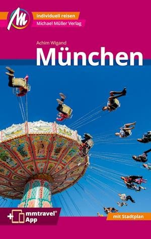 Cover for Achim Wigand · München MM-City Reiseführer Michael Müller Verlag (Book) (2023)