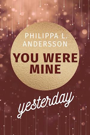 Cover for Philippa L. Andersson · You Were Mine Yesterday (Book) (2023)