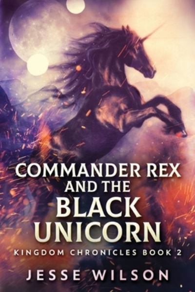 Cover for Jesse Wilson · Commander Rex and the Black Unicorn (Paperback Book) (2022)