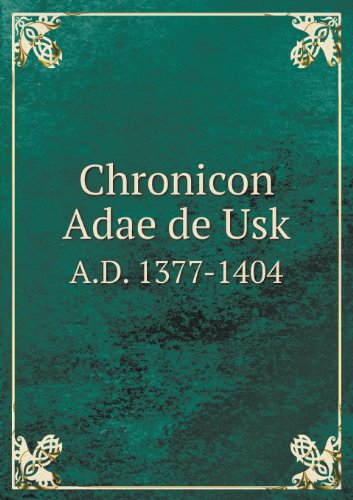 Cover for Edward Maunde Thompson · Chronicon Adae De Usk A.d. 1377-1404 (Pocketbok) (2013)