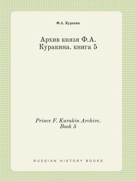 Cover for F a Kurakin · Prince F. Kurakin Archive. Book 5 (Paperback Book) (2015)