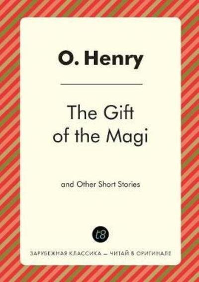 Cover for O. Henry · The Gift of the Magi and Other Short Stories (Taschenbuch) (2018)