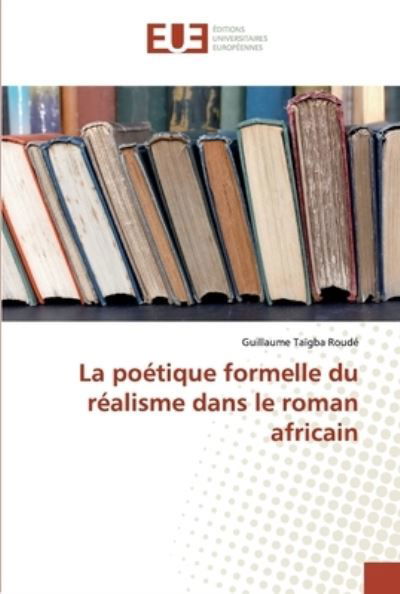 La poétique formelle du réalisme - Roudé - Libros -  - 9786138445791 - 19 de diciembre de 2018