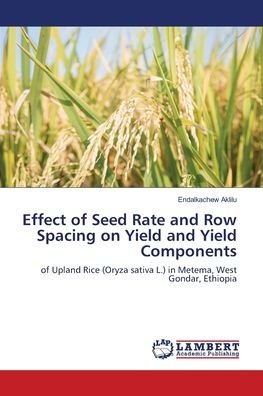 Cover for Aklilu · Effect of Seed Rate and Row Spac (Buch) (2020)
