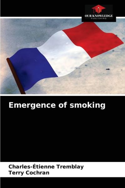 Cover for Charles-Etienne Tremblay · Emergence of smoking (Paperback Book) (2021)