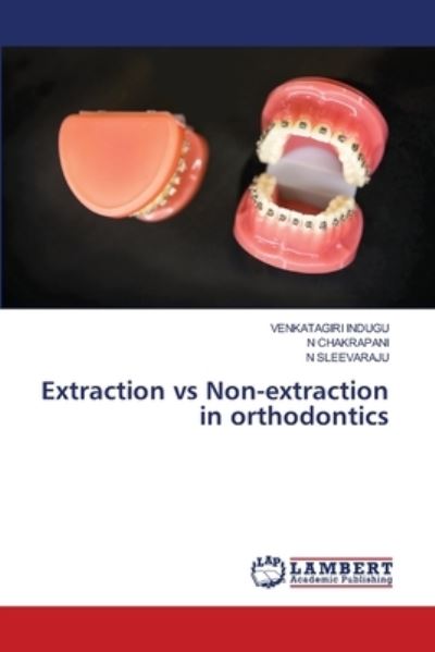 Cover for Venkatagiri Indugu · Extraction vs Non-extraction in orthodontics (Paperback Book) (2021)