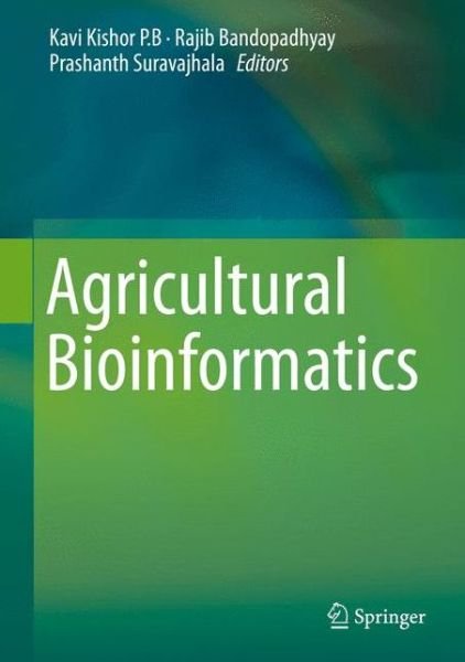 Cover for P B Kavi Kishor · Agricultural Bioinformatics (Inbunden Bok) [2014 edition] (2014)
