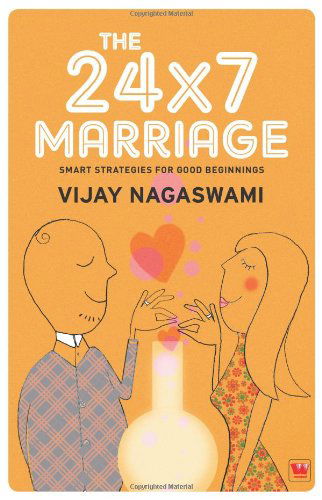 The 24x7 Marriage - Vijay Nagaswami - Books - Westland - 9788189975791 - November 30, 2014