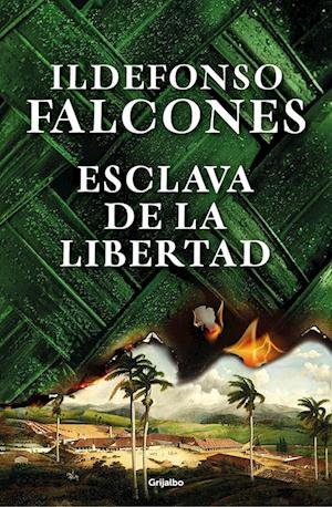 Cover for Ildefonso Falcones · Esclava de la libertad (Hardcover Book) (2022)
