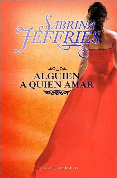 Cover for Sabrina Jeffries · Alguien a Quien Amar (Escuela De Senoritas / the School for Heiresses) (Spanish Edition) (Paperback Book) [Spanish, Tra edition] (2011)