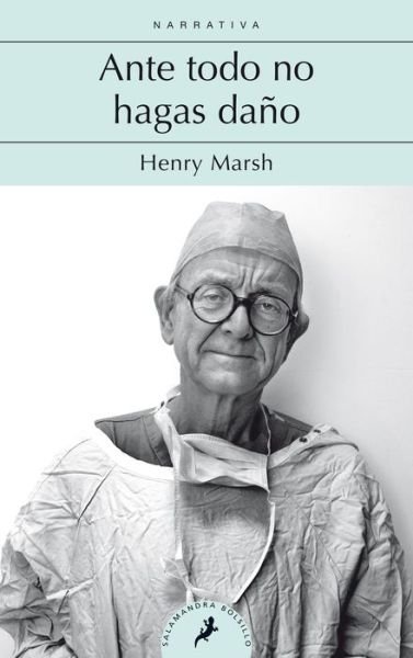 Cover for Henry Marsh · Ante todo, no hagas daño (Pocketbok) (2020)