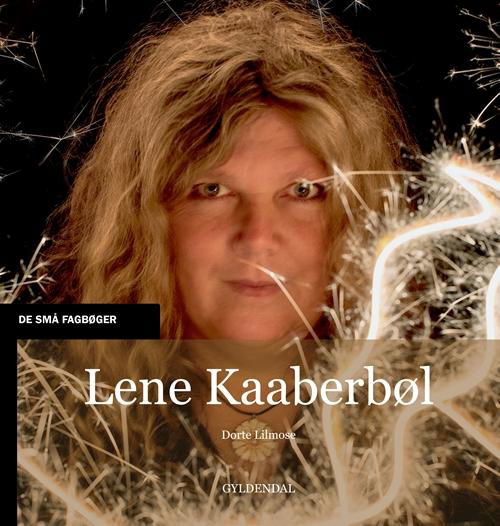 Cover for Dorte Lilmose · De små fagbøger: Lene Kaaberbøl (Sewn Spine Book) [1e uitgave] (2015)