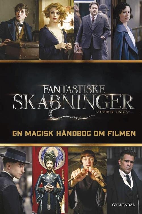 Cover for Ingen Forfatter · Fantastiske skabninger og hvor de findes: En magisk håndbog om filmen (Taschenbuch) [1. Ausgabe] (2017)