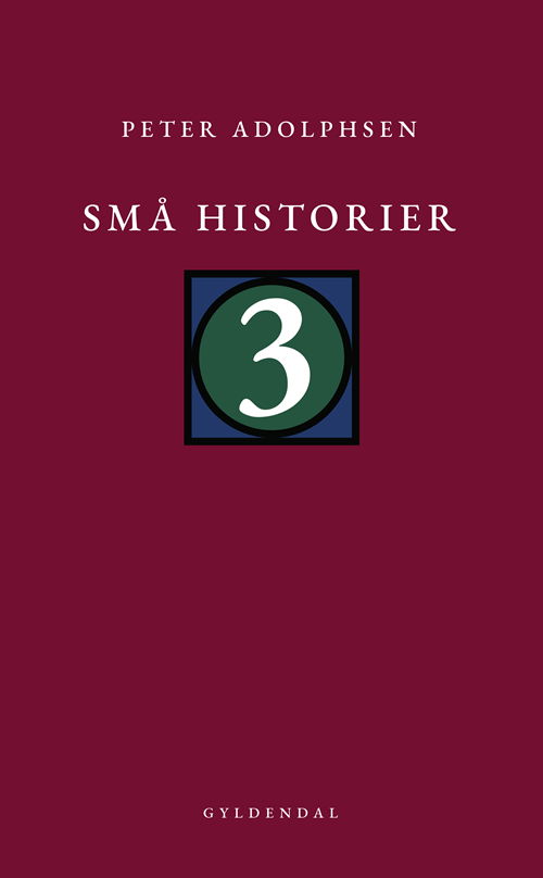 Små historier 3 - Peter Adolphsen - Bøger - Gyldendal - 9788702293791 - 3. marts 2020