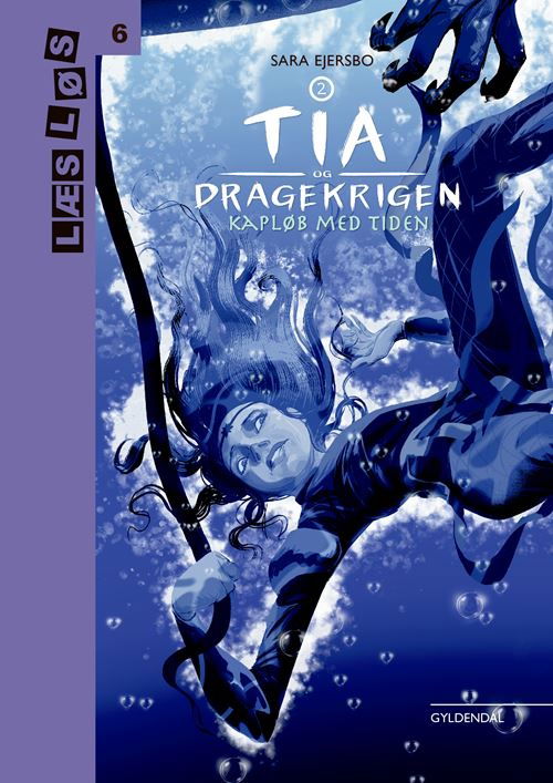 Læs løs 6: Tia og dragekrigen 2. Kapløb med tiden - Sara Ejersbo - Boeken - Gyldendal - 9788702305791 - 18 december 2020