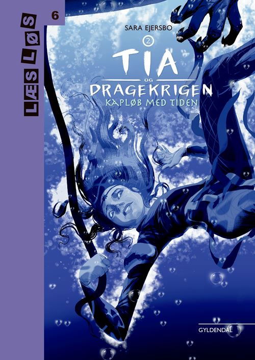 Læs løs 6: Tia og dragekrigen 2. Kapløb med tiden - Sara Ejersbo - Bøger - Gyldendal - 9788702305791 - 18. december 2020
