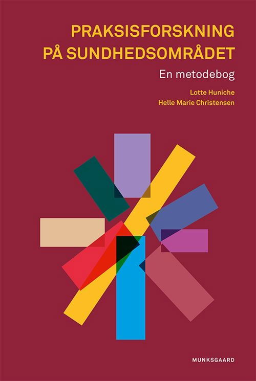 Cover for Lotte Huniche; Helle Marie Christensen · Praksisforskning på sundhedsområdet (Sewn Spine Book) [1st edition] (2023)