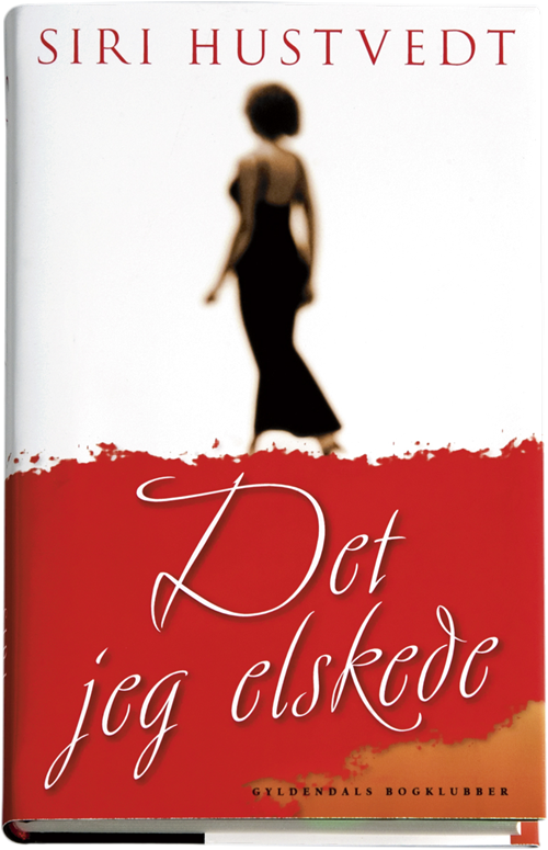 Cover for Siri Hustvedt · Det jeg elskede (Bound Book) [1. Painos] [Indbundet] (2006)