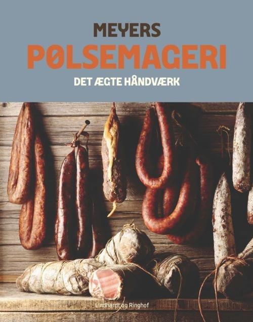 Cover for Meyers Madhus · Meyers pølsemageri (Indbundet Bog) [1. udgave] (2016)