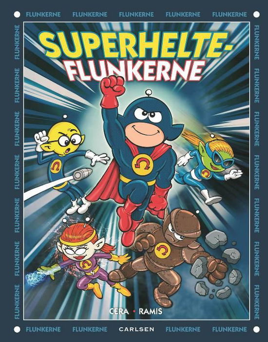 Flunkerne: Superhelteflunkerne - Juan Carlos Ramis; Joaquin Cera - Libros - CARLSEN - 9788711541791 - 10 de octubre de 2016