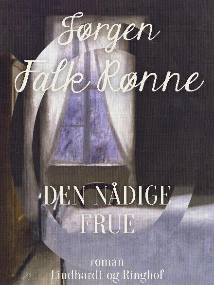 Cover for Jørgen Falk Rønne · Den nådige frue (Taschenbuch) [1. Ausgabe] (2018)