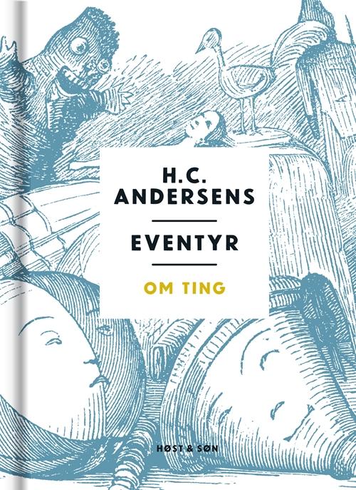 Cover for H.C. Andersen · H.C. Andersen: H. C. Andersens eventyr om ting (Indbundet Bog) [1. udgave] (2016)