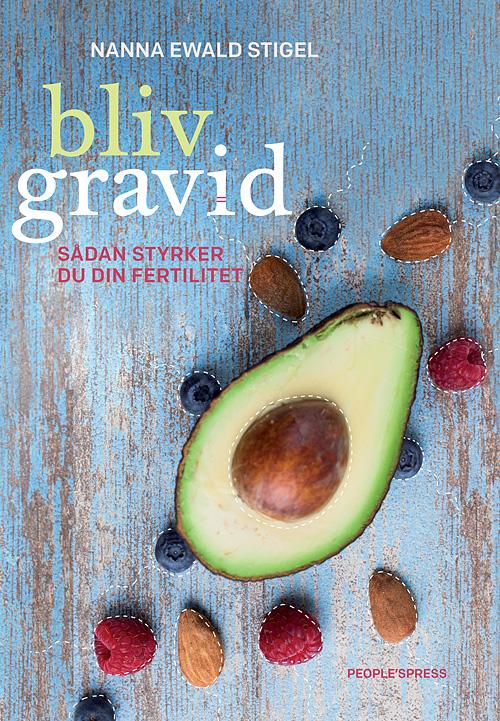 Cover for Nanna Ewald Stigel · Bliv gravid (Sewn Spine Book) [1st edition] (2015)