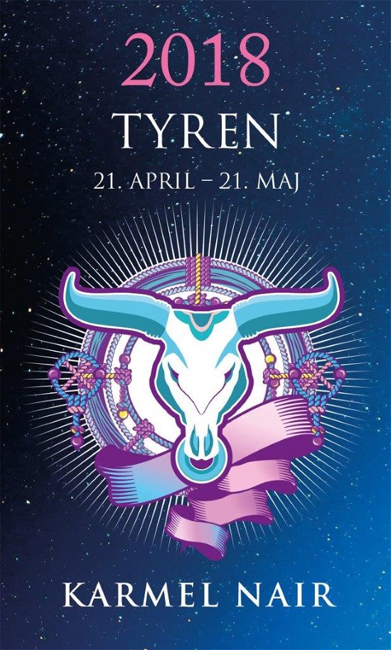 Horoskop 2018: Tyren 2018 - Karmel Nair - Books - HarperCollins Nordic - 9788771912791 - November 1, 2017