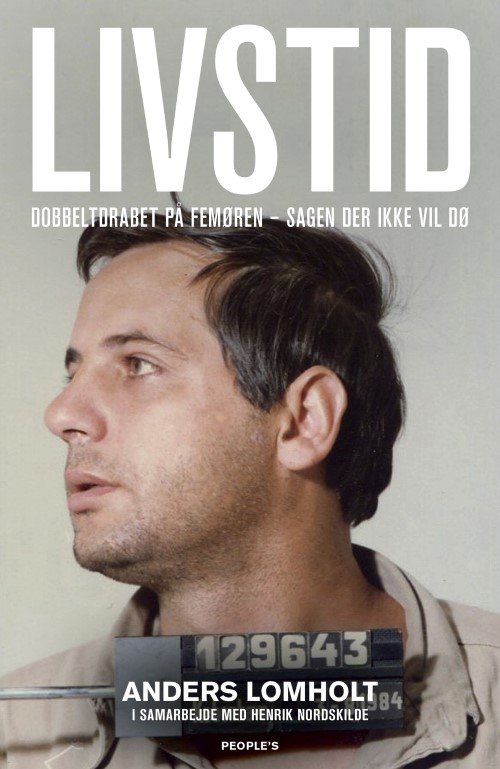 Livstid - Anders Lomholt i samarbejde med Henrik Nordskilde - Libros - People'sPress - 9788772382791 - 21 de junio de 2021