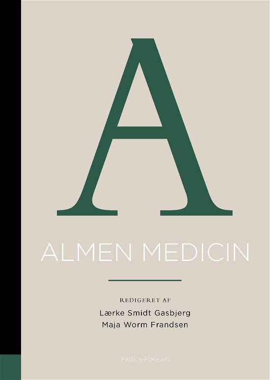 Cover for Lærke Smidt Gasbjerg og Maja Worm Frandsen (red.) · Almen medicin (Hardcover Book) [1st edition] (2018)