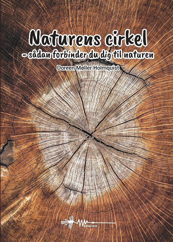 Cover for Doreen Møller Holmquist · Naturens cirkel (Gebundenes Buch) [1. Ausgabe] (2023)