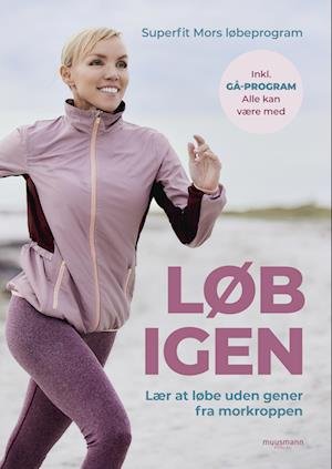 Løb igen - Thora Bjørn - Bøker - Muusmann Forlag - 9788794360791 - 24. mai 2023