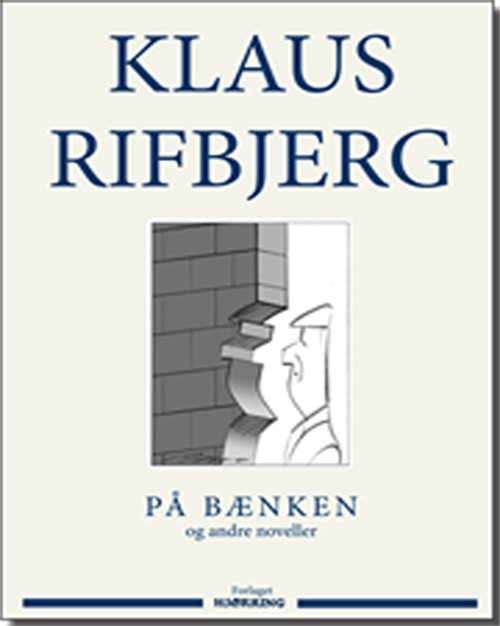 Cover for Klaus Rifbjerg · På Bænken (Sewn Spine Book) [1e uitgave] (2011)