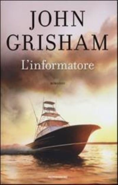 Cover for John Grisham · L'informatore (Hardcover Book) (2017)