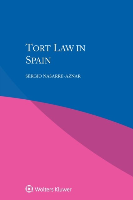 Sergio Nasarre-Aznar · Tort Law in Spain (Paperback Book) (2016)