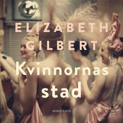 Cover for Elizabeth Gilbert · Kvinnornas stad (Lydbog (MP3)) (2019)