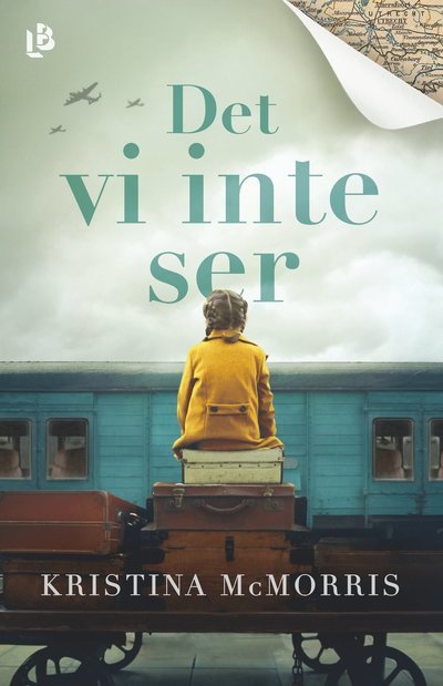 Cover for Kristina McMorris · Det vi inte ser (Indbundet Bog) (2023)