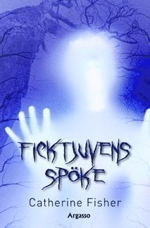 Cover for Catherine Fisher · Läsvänligt: Ficktjuvens spöke (Book) (2010)
