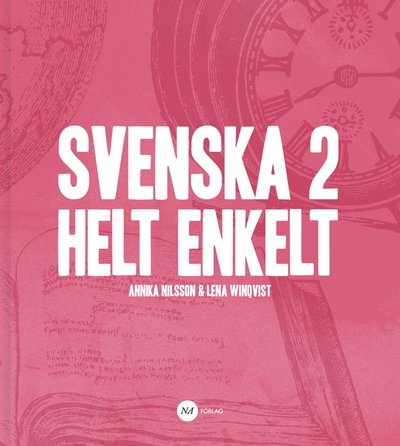 Svenska 2 - Helt enkelt - Annika Nilsson - Böcker - NA Förlag - 9789198024791 - 25 juni 2016